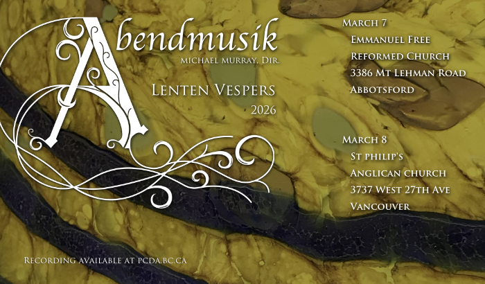 Abendmusik Lenten Vespers 2026 - March 7 in Abbotsford & March 8 in Vancouver